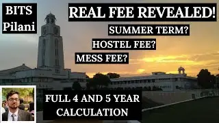 The REAL FEE of BITS Pilani 2019 | 4 year and 5 year Full Calculation