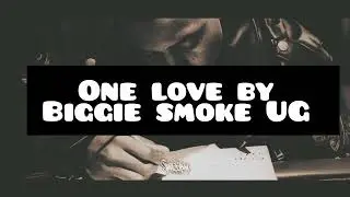 One love by biggie smoke 