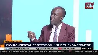 Balancing oil development and environmental sustainability in Uganda | MORNING AT NTV