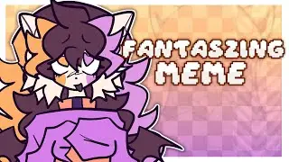 FANTASIZING // ORIGINAL ANIMATION MEME [COLLAB]