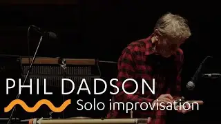 PHIL DADSON: Solo improvisation
