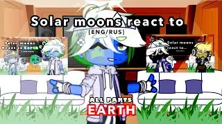 Solar moons react to Earth//ALL PARTS//NO BREAKS//[ENG/RUS]//Реакция Спутников на Землю//ВСЕ ЧАСТИ//