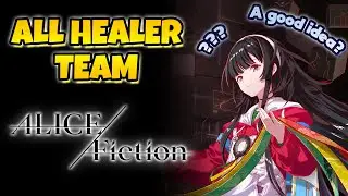ALICE Fiction - Can an All-Healer Team Survive PVP???