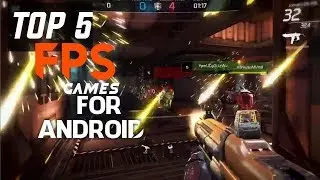 Top 5 best FPS games for Android and IOS 2018