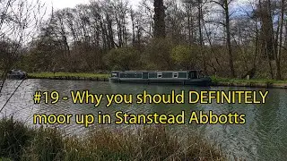 #19 - Why you should DEFINITELY moor up in Stanstead Abbotts. A beautiful area on the River Lea.