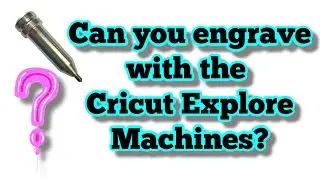 How to engrave with Cricut Explore - Can you engrave with the Cricut Explore - Engraving with Cricut