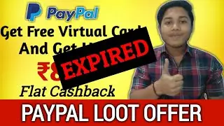 [EXPIRED] Paypal Loot Offer Earn Upto ₹800 Cashback || Free Virtual Card || Free ka maal