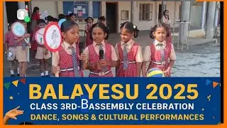 BALAYESU2025 | Class 3rd-C Assembly Celebration | Dance, Songs & Cultural Performances| School Event