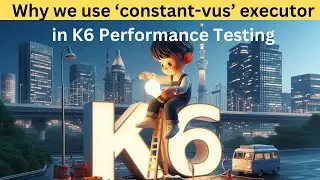 What is constant-vus executor in K6 and Why we need to use constant-vus ? #k6  #k6tutorials