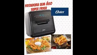 Testando a Fritadeira sem &Oacute;leo Super Fryer Oster  - Batata Frita e Fil&eacute; de frango!!