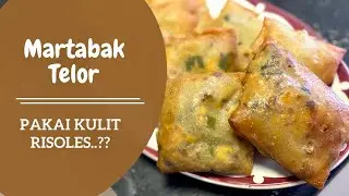 BIKIN MARTABAK TELOR PAKAI KULIT RISOLES,KRIUKNYA TAHAN LAMA DAN GAK RIBET,DIJAMIN KETAGIHAN!!