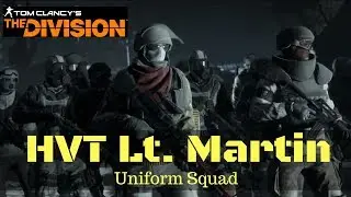 The Division HVT Lt. Martin Uniform Squad!