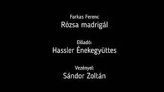 Farkas Ferenc - Rózsa madrigál (Hassler Énekegyüttes)