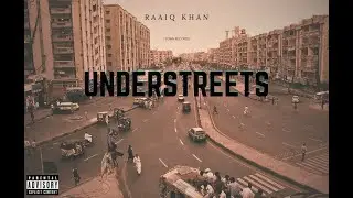 Understreets - Raaiq Khan (Official Audio)  Karachi HIPHOP
