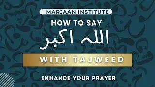 How to Pronounce  Allahu Akbar - Master the Pronunciation of Allahu Akbar  #tajweed#MarjaanInstitute
