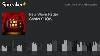 Gabbo SHOW (part 1 di 2)