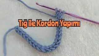 Tığ ile Kordon Yapımı / Tığ ile Kordon Nasıl Örülür? #kordonyapimi #cordon #tığişi #tığ #knitting