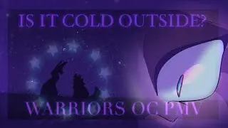 ❄️Is It Cold Outside? | Warriors OCs PMV❄️