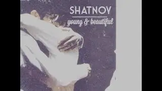 shatnoy | young and beautiful
