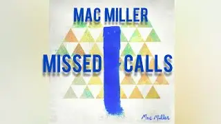 Mac Miller - Missed Calls (Lyrics)