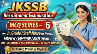 Part 6 | JKSSB Important Nursing MCQs for GMC Handwara & Udhampur | jr. Staff Nurse, FMPHW Exam 2026