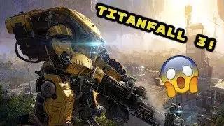 TITANFALL 3 CONFIRMED!!!