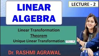 Unique Linear Transformation | T(Vi) = Wi | Linear Transformation | Theorem and Examples