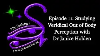 Seeking I / Studying Veridical Out of Body Perception with Dr Jan Holden