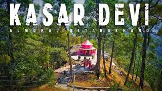 Temple Of Powerful Cosmic Energies - Kasar Devi Temple Almora - Uttarakhand