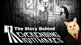 The Story Behind Neverending Nightmares