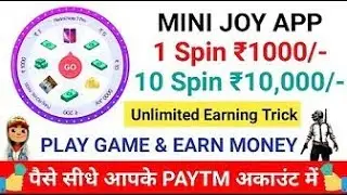 Mini Joy App Update New | Spin And Earn Paytm Cash | Mini Joy App Unlimited Trick | 2019