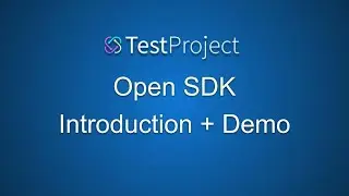 TestProject Tutorial 14 | OpenSDK | Introduction + Demo