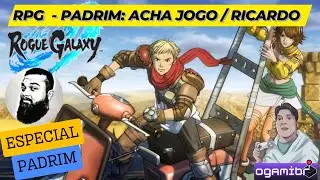 Live do Padrim @AchaJogo  - Rogue Galaxy - Subathon de aniversario 8 Fev 10h