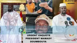 URGENT ENQUETE PRESIDENT MAMADY DOUMBOUYA
