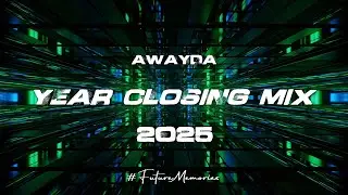 Awayda - Year Closing Mix 2025 (#FutureMemories) #melodichouseandtechno #melodictechno #mainstage