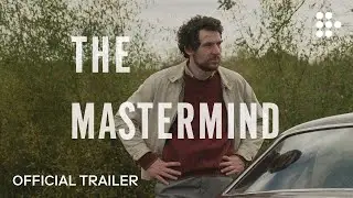 THE MASTERMIND | Official Trailer #2 | Now Streaming on MUBI