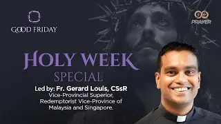 Holy Week Special - Good Friday | Fr. Gerard Louis, CSsR,Singapore | Live April 15