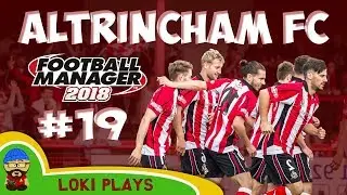 FM18 - Altrincham FC - EP19 - Vanarama National League North - Football Manager 2018