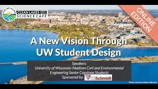 Clean Lakes 101: A New Vision Through UW Student Design