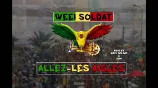 WEEI SOLDAT ALLEZ LES AIGLES (AUDIO OFFICIEL)