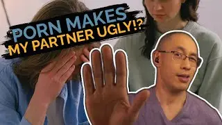 Does Porn Make My Partner Sexually Unattractive!?