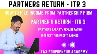 How to file Partnership Firm Details in Partner&rsquo;s return ITR-3 | Tamil