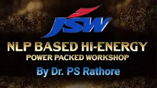 JSW Dolvi- Leadership NLP Based Hi-Energy 2 Days Workshop By Dr. PS Rathore