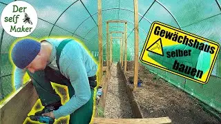 Gew&auml;chshaus selber bauen #2 | Folientunnel selber bauen |  Gew&auml;chshaus von innen  | Der self Maker