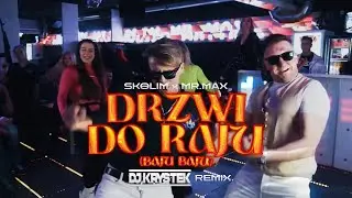 SKOLIM & Mr.MAX - Drzwi Do Raju (Baju Baju) ( DJ KRYSTEK REMIX )
