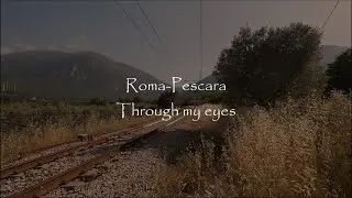 Ferrovia Roma-Pescara Through my eyes