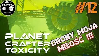 PLANET CRAFTER # 12 / DLC TOXICITY / DRONY MOJA MIŁOŚĆ !!!