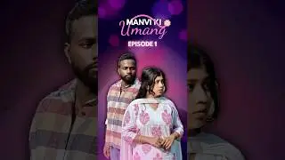 MANVI KI UMANG - Episode 1 | If you fell in love then why fear?