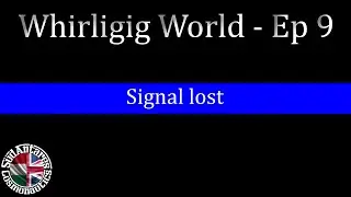 KSP - Whirligig World Ep 9 - Then we lost the signal