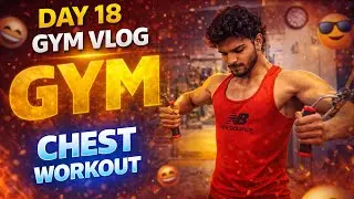 Day 18 ||gym vlog || workout vlog || vlog || transformation vlog ||   exercises  chest workout 
